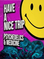 Watch Have a Nice Trip: Psychedelics and Medicine 0123movies