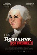 Watch Roseanne for President 0123movies