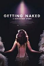 Watch Getting Naked: A Burlesque Story 0123movies