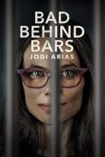 Watch Bad Behind Bars: Jodi Arias 0123movies