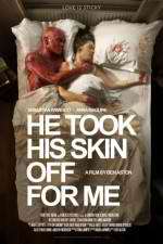 Watch He Took His Skin Off for Me 0123movies