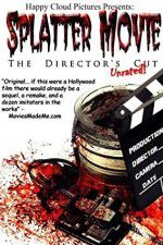 Watch Splatter Movie: The Director\'s Cut 0123movies