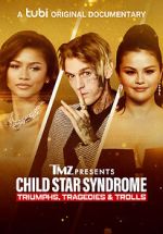 Watch TMZ Presents: Child Star Syndrome: Triumphs, Tragedies & Trolls 0123movies