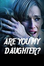 Watch Are You My Daughter? 0123movies