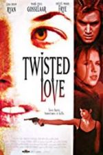 Watch Twisted Love 0123movies