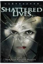 Watch Shattered Lives 0123movies