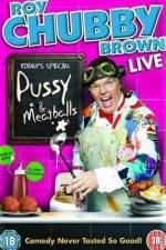 Watch Roy Chubby Brown Pussy and Meatballs 0123movies