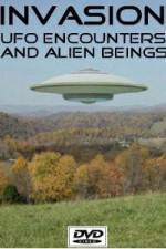 Watch Invasion UFO Encounters and Alien Beings 0123movies