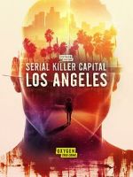 Watch Serial Killer Capital: Los Angeles (TV Special 2024) 0123movies