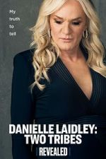 Watch Danielle Laidley: Two Tribes 0123movies