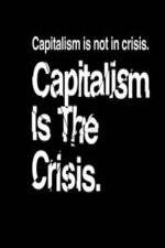 Watch Capitalism Is the Crisis 0123movies