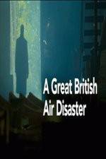 Watch A Great British Air Disaster 0123movies