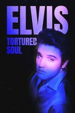 Elvis: Tortured Soul 0123movies