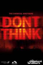 Watch The Chemical Brothers Don't Think 0123movies