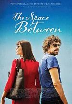 Watch The Space Between 0123movies