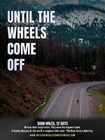 Watch Until the Wheels Come Off 0123movies