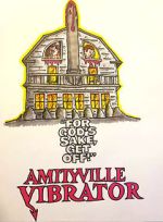 Watch Amityville Vibrator 0123movies