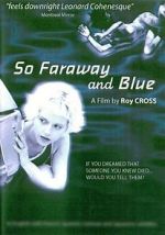Watch So Faraway and Blue 0123movies
