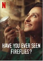 Watch Have You Ever Seen Fireflies? 0123movies