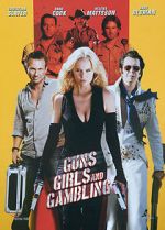 Watch Guns, Girls and Gambling 0123movies