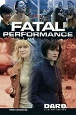 Watch Fatal Performance 0123movies