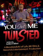 Watch You Got Me Twisted! 0123movies