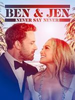 Watch Ben Affleck & Jennifer Lopez: Never Say Never 0123movies