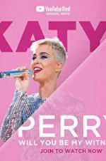 Watch Katy Perry: Will You Be My Witness? 0123movies