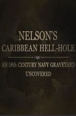 Watch Nelson\'s Caribbean Hell-Hole: An Eighteenth Century Navy Graveyard Uncovered 0123movies