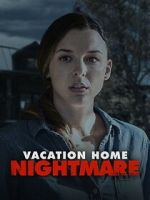 Watch Vacation Home Nightmare 0123movies