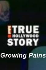 Watch E True Hollywood Story -  Growing Pains 0123movies