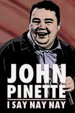 Watch John Pinette I Say Nay Nay 0123movies