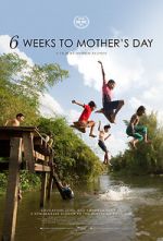 Watch 6 Weeks to Mother\'s Day 0123movies