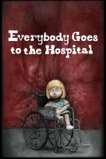 Watch Everybody Goes to the Hospital (Short 2021) 0123movies
