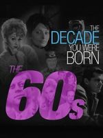 Watch The Decade You Were Born: The 1960's 0123movies