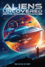 Watch Aliens Uncovered: The Golden Record 0123movies
