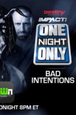 Watch Impact Wrestling One Night Only: Bad Intentions 0123movies