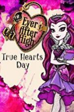 Watch Ever After High: True Hearts Day 0123movies