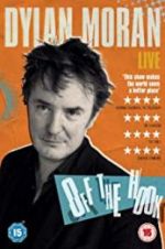 Watch Dylan Moran: Off the Hook 0123movies