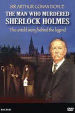 Watch The Man Who Murdered Sherlock Holmes 0123movies