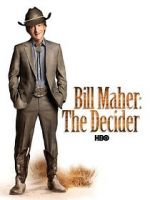 Watch Bill Maher: The Decider 0123movies