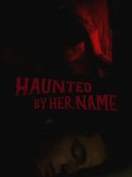 Watch Haunted by Her Name 0123movies