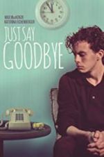 Watch Just Say Goodbye 0123movies