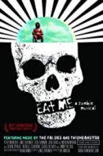 Watch Eat Me: A Zombie Musical 0123movies