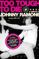 Watch Too Tough to Die: A Tribute to Johnny Ramone 0123movies