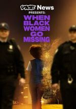 Watch Vice News Presents: When Black Women Go Missing 0123movies