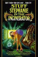 Watch Stuff Stephanie in the Incinerator 0123movies