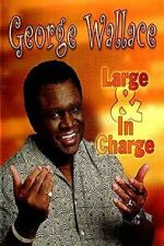 Watch George Wallace: Large and in Charge 0123movies