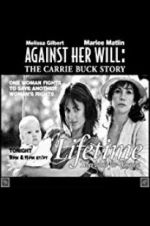 Watch Against Her Will: The Carrie Buck Story 0123movies