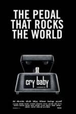 Watch Cry Baby The Pedal that Rocks the World 0123movies